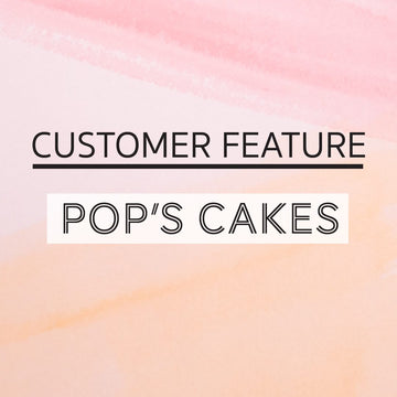 CUSTOMER FEATURE: POP'S CAKES