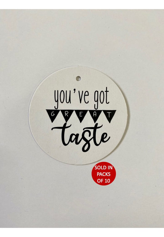 You've Got Great Taste Round Tag (White)